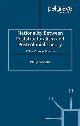E-Book (pdf) Nationality Between Poststructuralism and Postcolonial Theory von P. Leonard