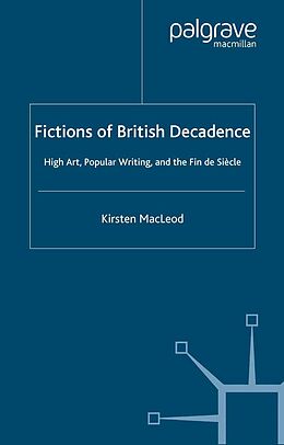 E-Book (pdf) Fictions of British Decadence von Kirsten MacLeod