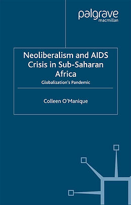 E-Book (pdf) Neo-liberalism and AIDS Crisis in Sub-Saharan Africa von C. O'Manique