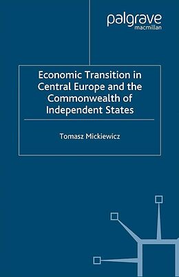 eBook (pdf) Economic Transition in Central Europe and the Commonwealth of Independent States de T. Mickiewicz