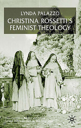 eBook (pdf) Christina Rossetti's Feminist Theology de L. Palazzo