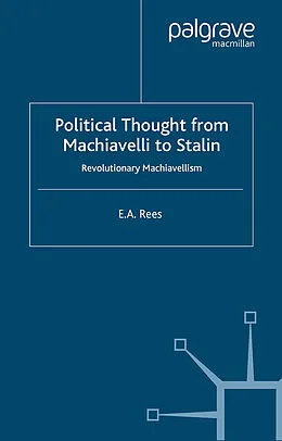 E-Book (pdf) Political Thought From Machiavelli to Stalin von E. A. Rees