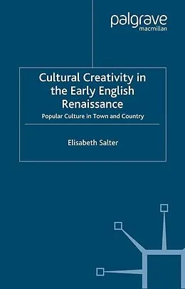 E-Book (pdf) Cultural Creativity in the Early English Renaissance von E. Salter