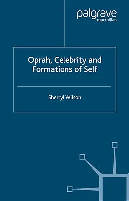 E-Book (pdf) Oprah, Celebrity and Formations of Self von S. Wilson
