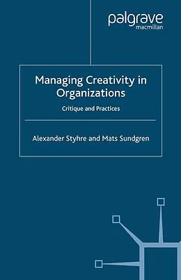 E-Book (pdf) Managing Creativity in Organizations von A. Styhre, M. Sundgren