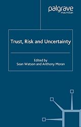 E-Book (pdf) Trust, Risk and Uncertainty von S. Watson, A. Moran