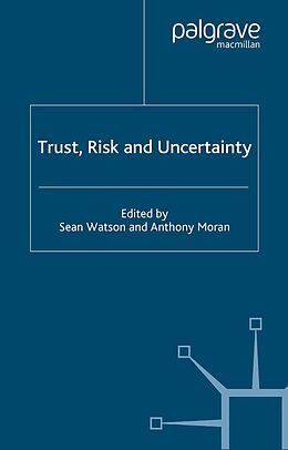 eBook (pdf) Trust, Risk and Uncertainty de S. Watson, A. Moran