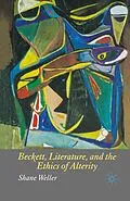 E-Book (pdf) Beckett, Literature and the Ethics of Alterity von S. Weller