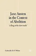 E-Book (pdf) Jane Austen in the Context of Abolition von G. White