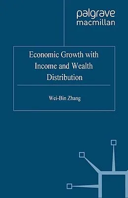 E-Book (pdf) Economic Growth with Income and Wealth Distribution von W. Zhang
