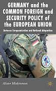 Fester Einband Germany and the Common Foreign and Security Policy of the European Union von A. Miskimmon