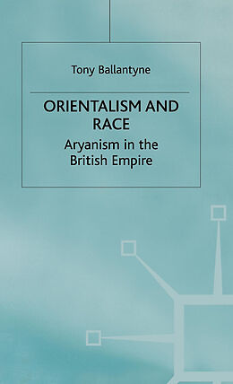Kartonierter Einband Orientalism and Race von T. Ballantyne
