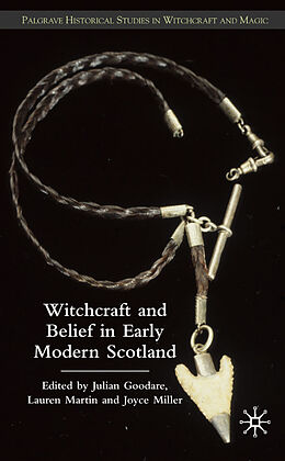 Livre Relié Witchcraft and belief in Early Modern Scotland de Julian Martin, Lauren Miller, Joyce Goodare