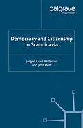 E-Book (pdf) Democracy and Citizenship in Scandinavia von J. Anderson, Jens Hoff