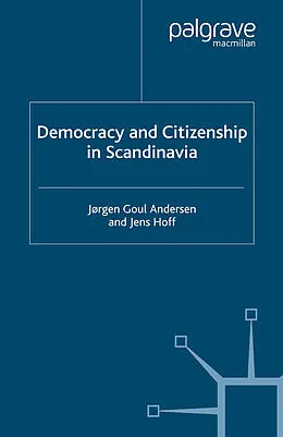 E-Book (pdf) Democracy and Citizenship in Scandinavia von J. Anderson, Jens Hoff