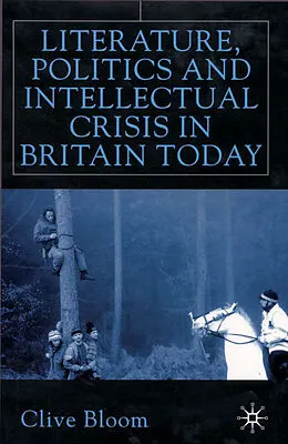 E-Book (pdf) Literature, Politics and Intellectual Crisis in Britain Today von C. Bloom