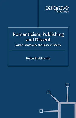 E-Book (pdf) Romanticism, Publishing and Dissent von H. Braithwaite