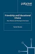 E-Book (pdf) Friendship and Educational Choice von R. Brooks