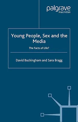 E-Book (pdf) Young People, Sex and the Media von D. Buckingham, S. Bragg