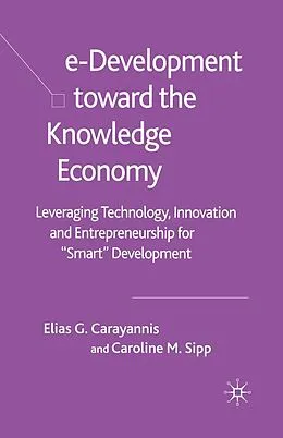 E-Book (pdf) e-Development Toward the Knowledge Economy von E. Carayannis, C. Sipp