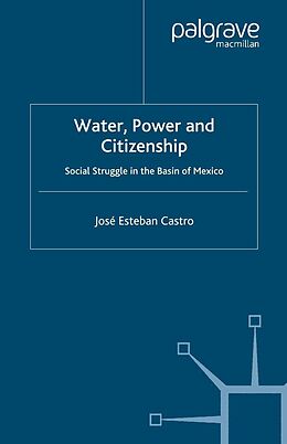 eBook (pdf) Water, Power and Citizenship de José Esteban Castro