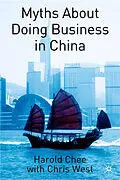 E-Book (pdf) Myths About Doing Business in China von H. Chee, C. West
