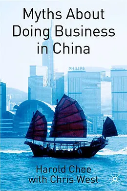 E-Book (pdf) Myths About Doing Business in China von H. Chee, C. West