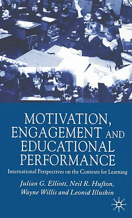 E-Book (pdf) Motivation, Engagement and Educational Performance von J. Elliott, N. Hufton, W. Willis
