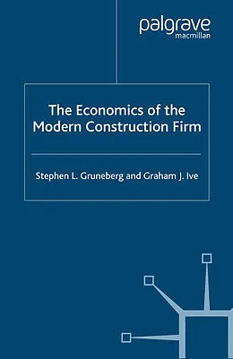 E-Book (pdf) The Economics of the Modern Construction Firm von S. Gruneberg, Graham J. Ive