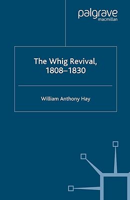 E-Book (pdf) The Whig Revival, 1808-1830 von W. Hay