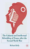 E-Book (pdf) The Cultural and Intellectual Rebuilding of France After the Second World War von M. Kelly