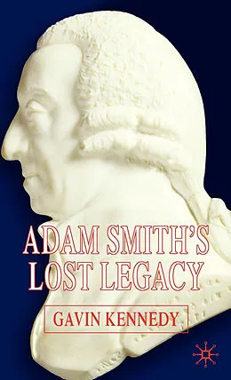 E-Book (pdf) Adam Smith's Lost Legacy von G. Kennedy