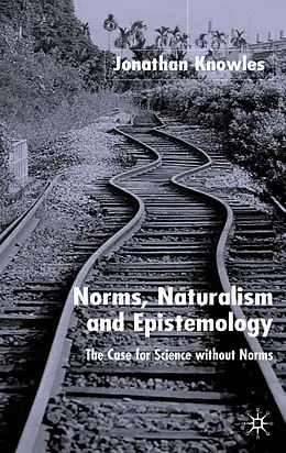 E-Book (pdf) Norms, Naturalism and Epistemology von J. Knowles