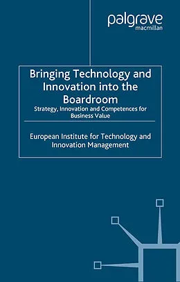 E-Book (pdf) Bringing Technology and Innovation into the Boardroom von European Institute for Technology and Innovation Management