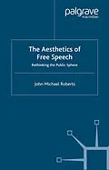 E-Book (pdf) The Aesthetics of Free Speech von J. Roberts