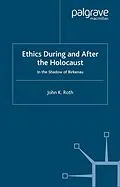 E-Book (pdf) Ethics During and After the Holocaust von J. Roth
