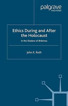 E-Book (pdf) Ethics During and After the Holocaust von J. Roth