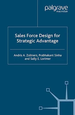 E-Book (pdf) Sales Force Design For Strategic Advantage von A. Zoltners, P. Sinha, S. Lorimer