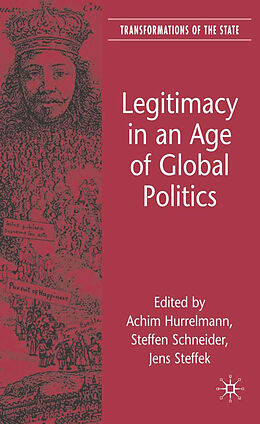 Livre Relié Legitimacy in an Age of Global Politics de Achim Schneider, Steffen Steffek, Jens Hurrelmann
