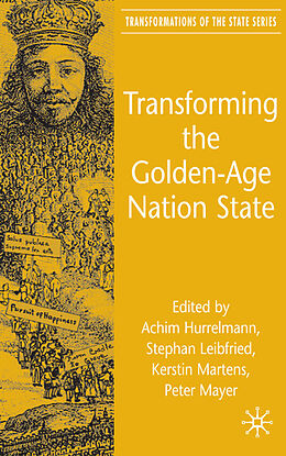 Fester Einband Transforming the Golden-Age Nation State von Achim Leibfried, Stephan Martens, Kers Hurrelmann