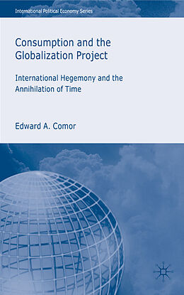 Fester Einband Consumption and the Globalization Project von E. Comor
