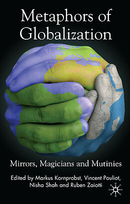 Fester Einband Metaphors of Globalization von Markus Pouliot, Vincent Shah, Nisha Za Kormprobst