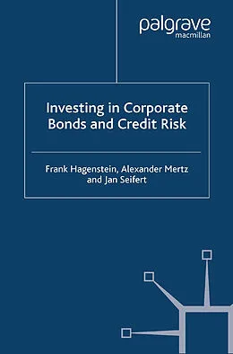 E-Book (pdf) Investing in Corporate Bonds and Credit Risk von F. Hagenstein, A. Mertz, J. Seifert