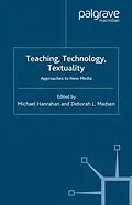 E-Book (pdf) Teaching, Technology, Textuality von Michael Hanrahan, Deborah L. Madsen