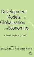 E-Book (pdf) Development Models, Globalization and Economies von John B. Kidd, Frank-Jürgen Richter