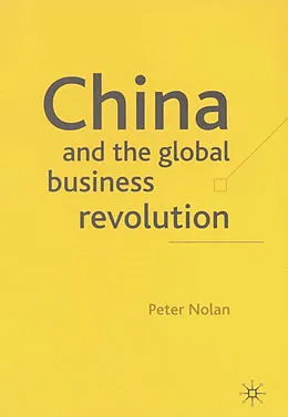 E-Book (pdf) China and the Global Business Revolution von P. Nolan