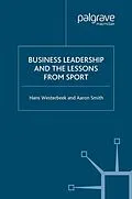 E-Book (pdf) Business Leadership and the Lessons from Sport von H. Westerbeek, A. Smith