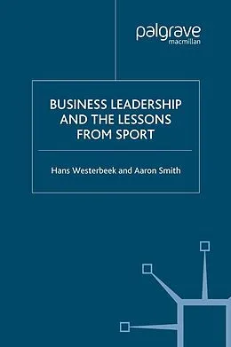 E-Book (pdf) Business Leadership and the Lessons from Sport von H. Westerbeek, A. Smith