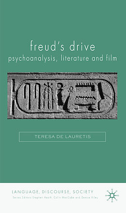 Livre Relié Freud's Drive: Psychoanalysis, Literature and Film de Teresa De Lauretis