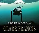 Audio CD (CD/SACD) A Dark Devotion von Clare Francis